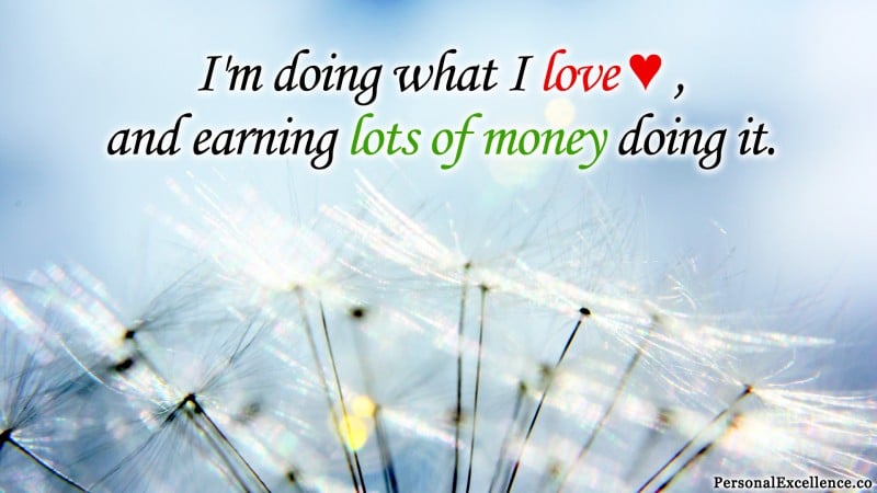 Affirmation Wallpaper, [Career]: "I'm doing what I love, and earning lots of money doing it."