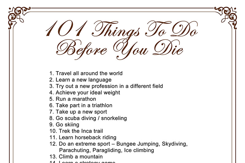 MY BUCKET LIST - THINGS I WANT TO DO BEFORE I DIE