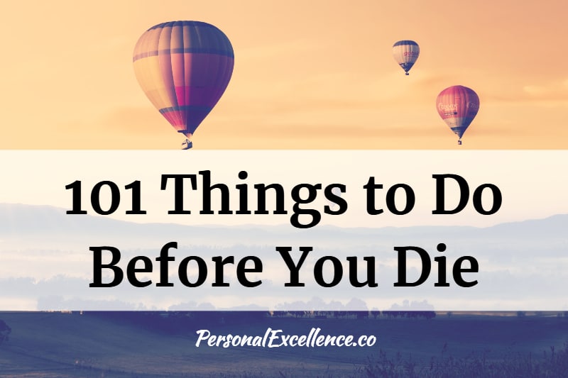 Bucket List Ideas 101 Things To Do Before You Die Personal