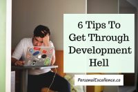 6 Tips To Get Through Development Hell
