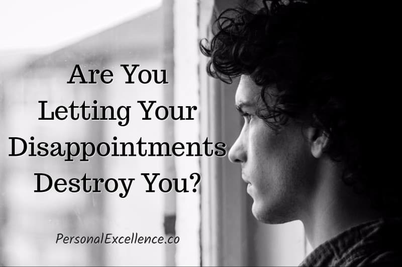 Are You Letting Your Disappointment Destroy You?