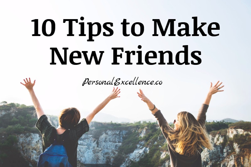 10 Tips To Make New Friends - Personal Excellence