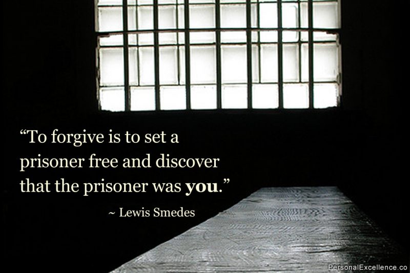 Inspirational Quote: “To forgive is to set a prisoner free and discover that the prisoner was you.” — Lewis Smedes