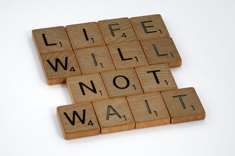 Life will not wait (Top 5 Regrets of the Dying)