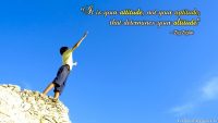 [Attitude, not Altitude] Wallpaper: "It is your attitude, not your aptitude, that determines your altitude." ~ Zig Ziglar